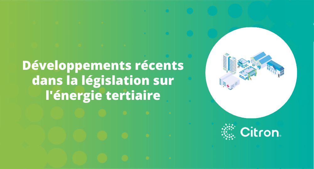 Développements récents dans la législation sur l'énergie tertiaire