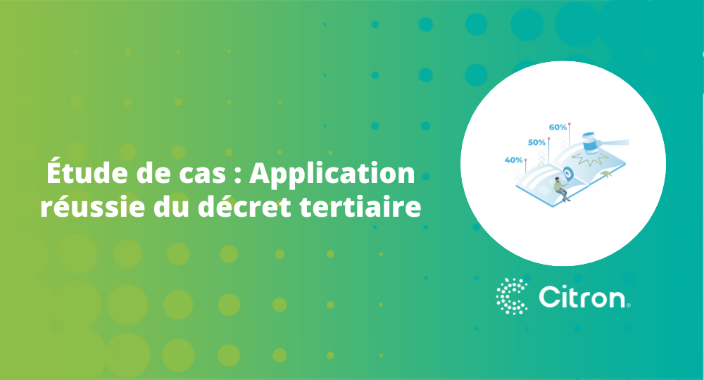 Étude de cas Application réussie du décret tertiaire