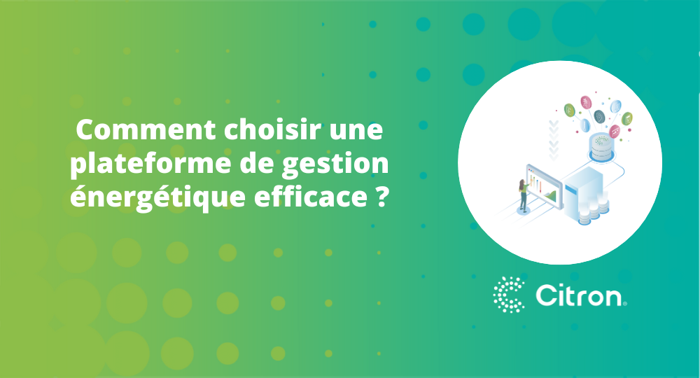 Comment choisir une plateforme de gestion énergétique efficace