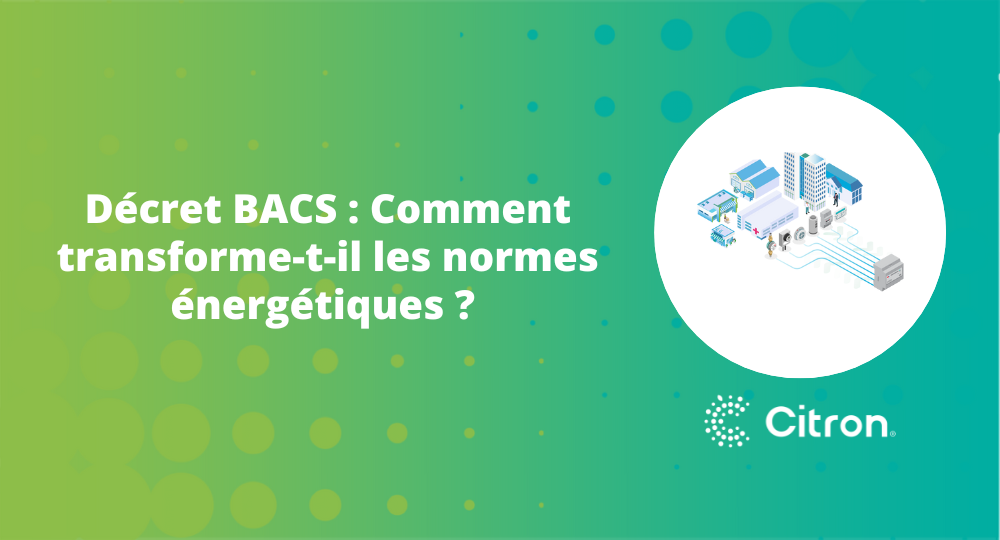 Décret BACS : Comment transforme-t-il les normes énergétiques ?