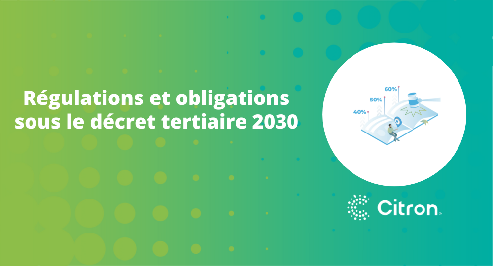 Régulations et obligations sous le décret tertiaire 2030