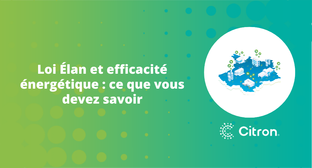 Loi Élan et efficacité énergétique : ce que vous devez savoir