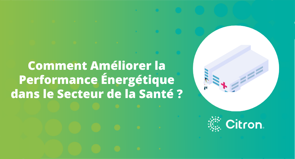 Comment Améliorer Performance Énergétique Secteur Santé