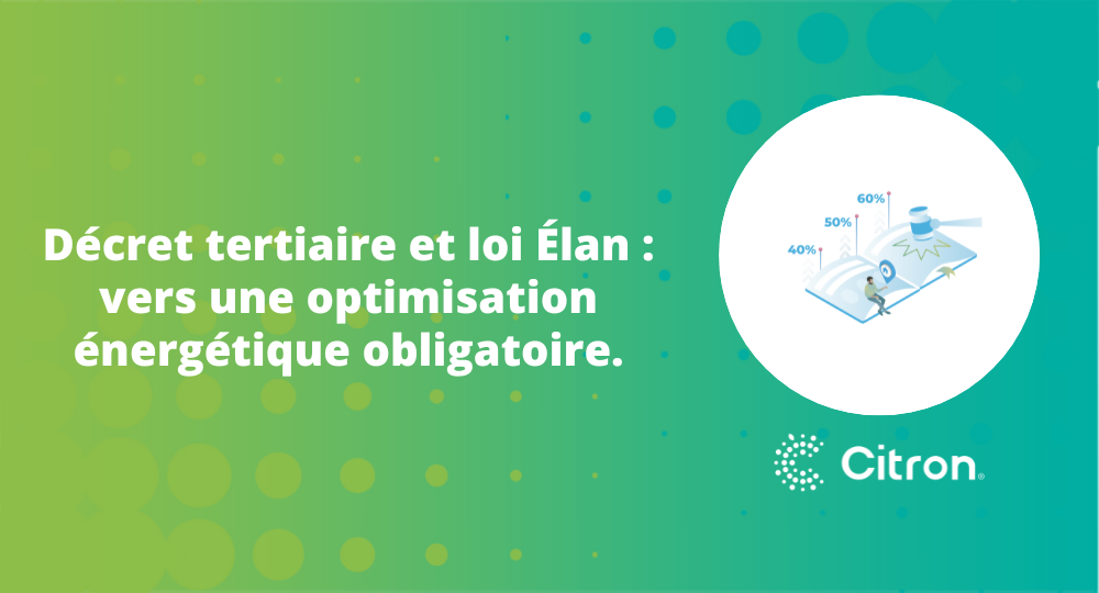 6. Décret tertiaire et loi Élan : vers une optimisation énergétique obligatoire.