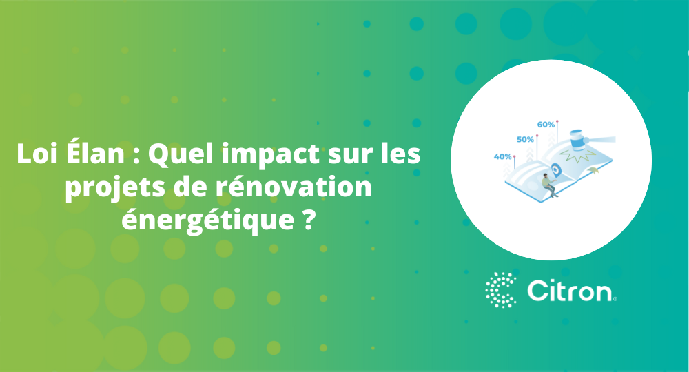 Loi Élan impact projets rénovation énergétique