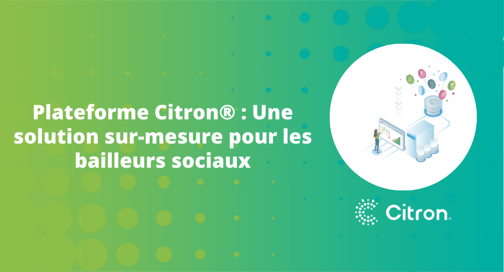 Plateforme Citron® : Une solution sur-mesure pour les bailleurs sociaux