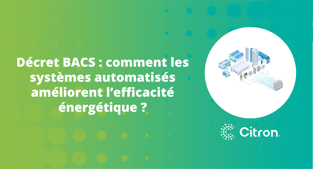 Décret BACS : comment les systèmes automatisés améliorent l’efficacité énergétique