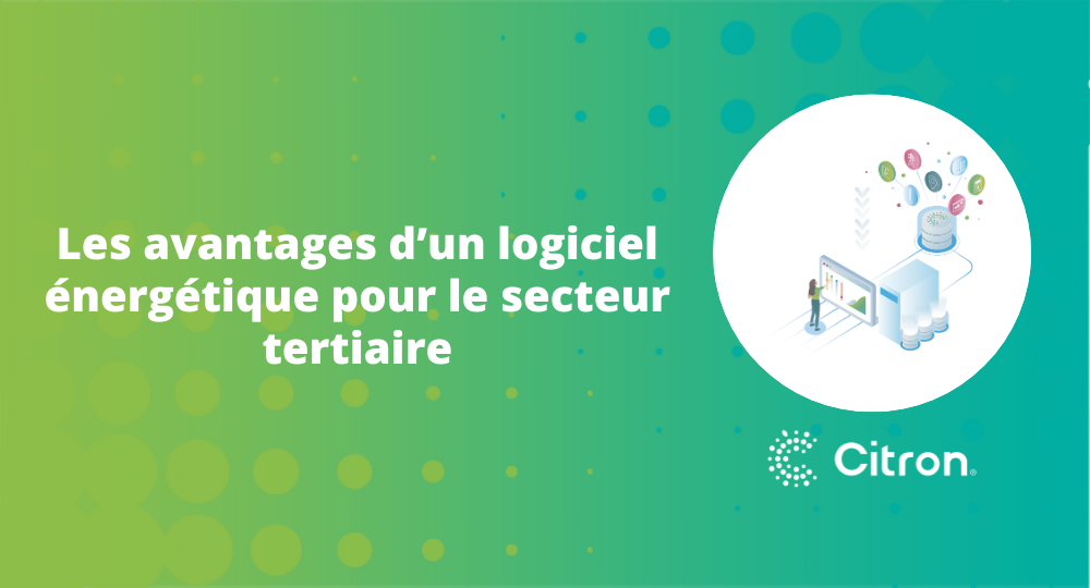 avantages logiciel énergétique pour secteur tertiaire