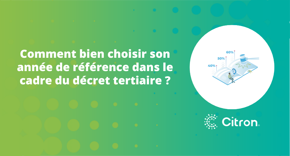 Comment bien choisir son année de référence dans le cadre du décret tertiaire