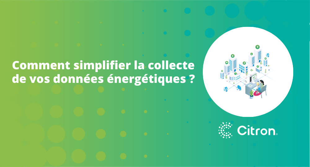 Comment simplifier la collecte de vos données énergétiques